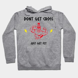 DONT GET CROSS JUST GET FIT Hoodie